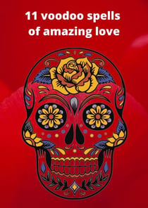 11 Voodoo Spells of Amazing Love