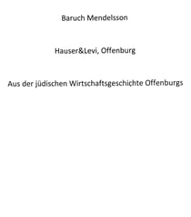 Hauser&Levi, Offenburg - Aus der jüdischen Wirtschaftsgeschichte Offenburgs