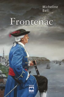 Frontenac T1 - La tourmente