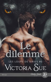 Le dilemme - Les loups de Sirius #5