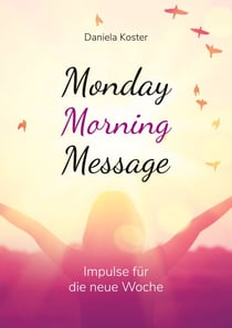 Monday Morning Message - Impulse für die neue Woche