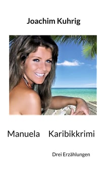 Manuela - Karibikkrimi - Drei Erzählungen