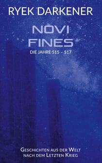 Geschichten aus der Welt nach dem Letzten Krieg - Novi Fines - Die Jahre 515 - 517