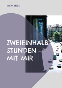 Zweieinhalb Stunden mit mir - Erzählung