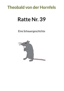 Ratte Nr. 39 - Eine Schauergeschichte