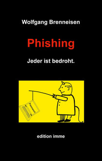 Phishing - Jeder ist bedroht.