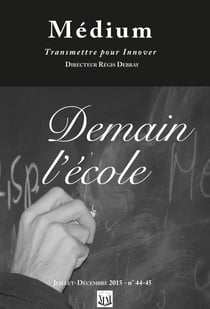 Demain l'école (Médium n° 44-45, juillet-décembre 2015)