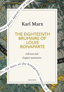 The Eighteenth Brumaire of Louis Bonaparte: A Quick Read edition