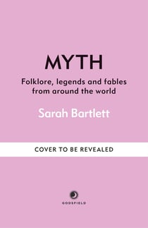 Myth - Folklore, legends and fables from around the world