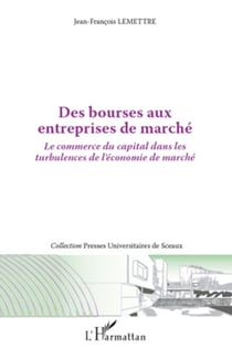 Des bourses aux entreprises de marché - Le commerce du capital dans les turbulenxes de l'économie de marché