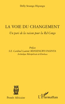 La voie du changement - Un pari de la raison pour la RD Congo