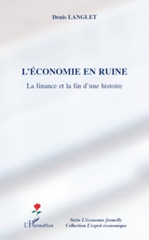 L'économie en ruine - La finance et la fin d'une histoire