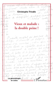 Vieux et malade: la double peine !