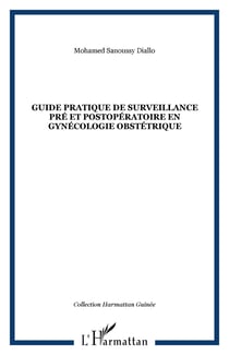 Guide pratique de surveillance pré et postopératoire en gynécologie obstétrique