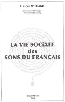 La vie sociale des sons du français