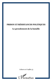 Prison et résistances politiques - Le grondement de la bataille