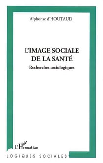 L'IMAGE SOCIALE DE LA SANTE - Recherches sociologiques