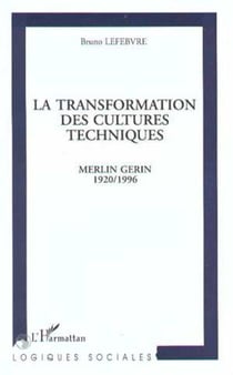 La transformation des cultures techniques - Merlin Gérin 1920/1996