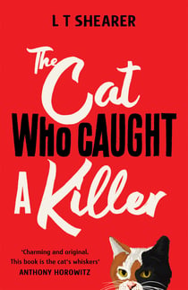 The Cat Who Caught a Killer - Curl Up With This Purr-fect Cosy Crime Fiction for Cat Lovers