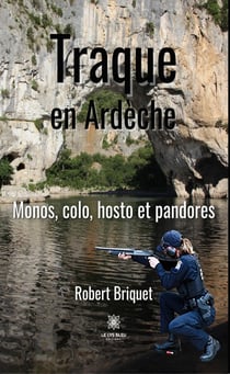 Traque en Ardèche - Monos, colo, hosto et pandores