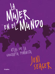 La mujer en el mundo - Atlas de la geografía feminista