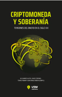 Criptomoneda y soberanía - Tensiones del dinero en el siglo XXI