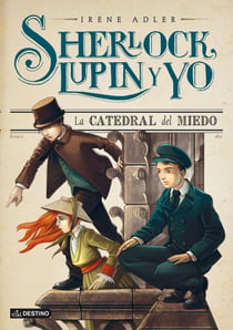 La catedral del miedo - Sherlock, Lupin y yo 4