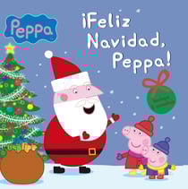 Peppa Pig. Un cuento - ¡Feliz Navidad, Peppa!