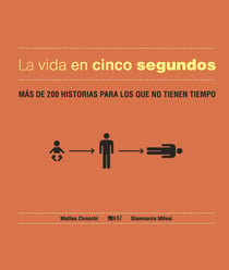 La vida en cinco segundos - Más de 200 historias para los que no tienen tiempo