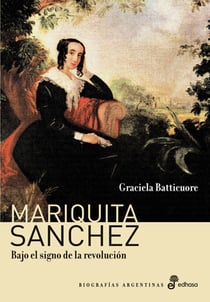 Mariquita Sánchez - Bajo el signo de la revolución