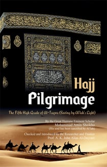Pilgrimage "Hajj" - The Fifth High Grade of Al-Taqwa