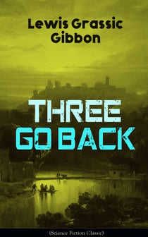 Three Go Back (Science Fiction Classic) - Rediscovery of Atlantis