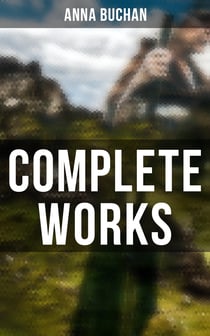 Complete Works - Tales from the Scottish Highland (Historical Novels)