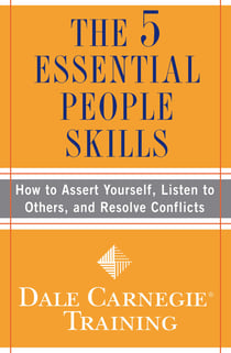 The 5 Essential People Skills - How to Assert Yourself, Listen to Others, and Resolve Conflicts