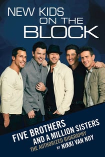 New Kids on the Block - Five Brothers and a Million Sisters