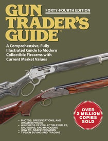 Gun Trader's Guide, Forty-Fourth Edition - A Comprehensive, Fully Illustrated Guide to Modern Collectible Firearms with Market Values