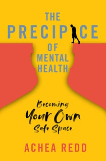 The Precipice of Mental Health - Becoming Your Own Safe Space