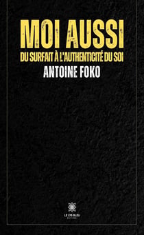 Moi aussi - Du surfait à l’authenticité du soi