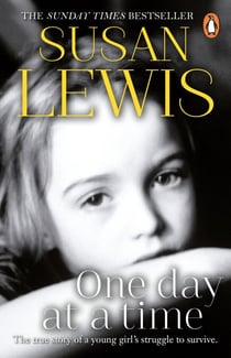 One Day at a Time - The emotional memoir from the Sunday Times bestselling author, a gripping true story of grief and survival