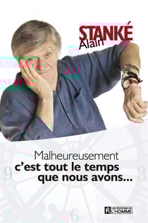 Malheureusement c'est tout le temps que nous avons... - MALHEUREUSEMENT C'EST TOUT.. TEMPS [NUM]