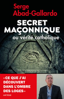 Le secret maçonnique - mythes et réalités