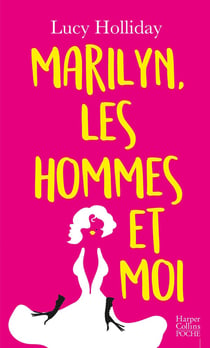 Marylin, les hommes et moi