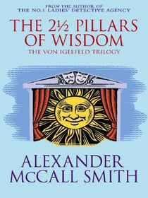 THE 2 1/2 PILLARS OF WISDOM - THE VON IGELFELD TRILOGY