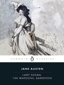 Lady susan, the watsons, sanditon
