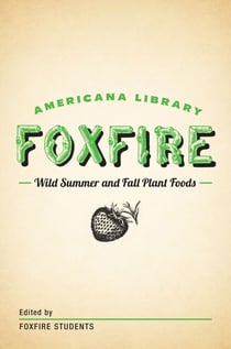 Wild Summer and Fall Plant Foods - The Foxfire Americana Library (8)