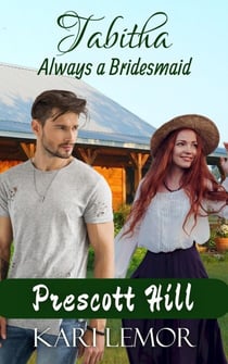Tabitha: Always a Bridesmaid - Prescott Hill, #2
