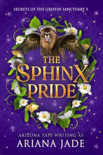 The Sphinx Pride - Secrets Of The Griffin Sanctuary, #5