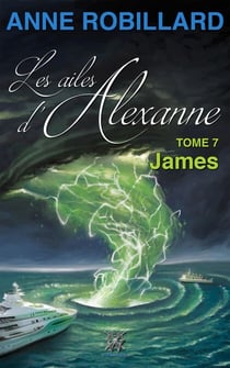 Les ailes d'Alexanne 07 : James - James