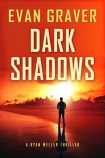 Dark Shadows - Ryan Weller Thriller Series, #4