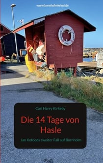 Die 14 Tage von Hasle - Jan Kofoeds zweiter Fall auf Bornholm